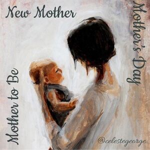 Mom to be * New Mom * Mother’s Day